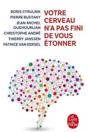 Votre cerveau n'a pas fini de vous étonner