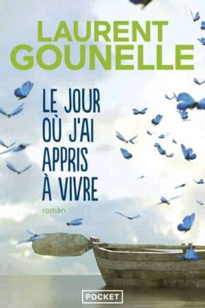 Le jour où j'ai appris à vivre